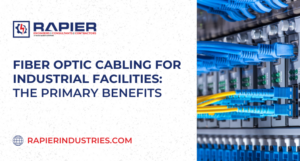 Fiber Optic Cabling for Industrial Facilities: The Primary Benefits