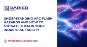 Understanding Arc Flash Hazards and How to Mitigate Them in Your Industrial Facility