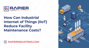 How Can Industrial Internet of Things (IIoT) Reduce Facility Maintenance Costs